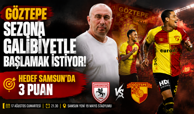 Göztepe sezona galibiyetle başlamak istiyor: Hedef Samsun’da 3 puan