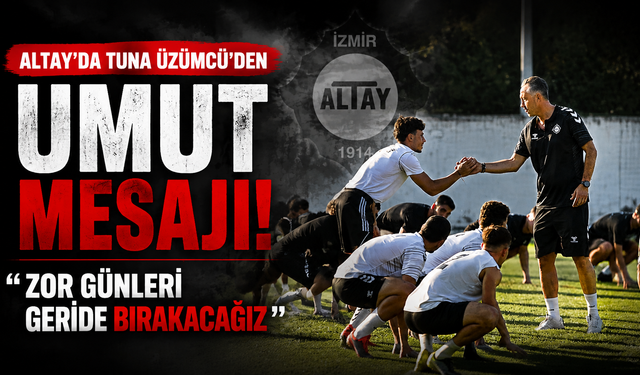 Altay’da Tuna Üzümcü’den umut mesajı: “Zor günleri geride bırakacağız”
