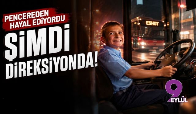 Pencereden baktığı ESHOT'un direksiyonuna geçti