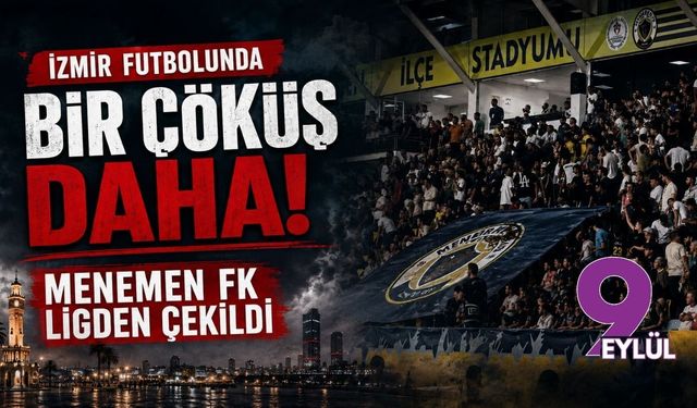 İzmir futbolunda bir çöküş daha: Menemen FK ligden çekildi