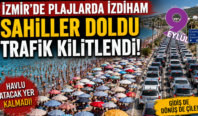 İzmir’de plajlara akın: Sahiller doldu, trafik kilitlendi