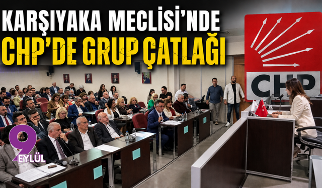 Karşıyaka Meclisi’nde CHP’de grup çatlağı
