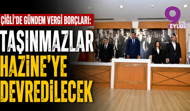 Çiğli’de gündem vergi borçları: Taşınmazlar Hazine’ye devredilecek