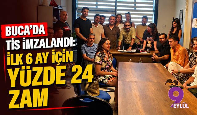 Buca’da TİS imzalandı: İlk 6 ay için yüzde 24 zam