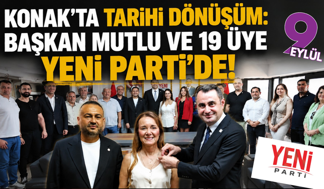 Konak’ta siyasi dengeler değişti: Mutlu ve 19 meclis üyesi YENİ Parti’ye geçti