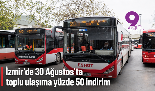 İzmir’de 30 Ağustos’ta toplu ulaşıma yüzde 50 indirim