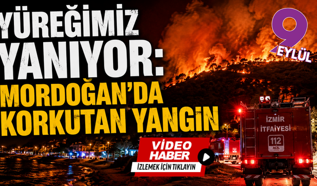 Yüreğimiz yanıyor: Mordoğan’da korkutan yangın