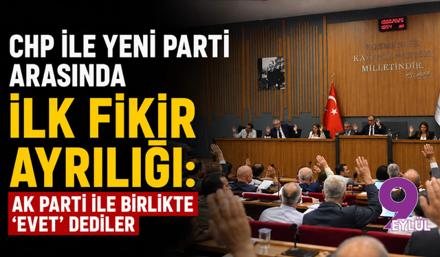 CHP ile YENİ Parti arasında ilk fikir ayrılığı: AK Parti ile birlikte ‘evet’ dediler