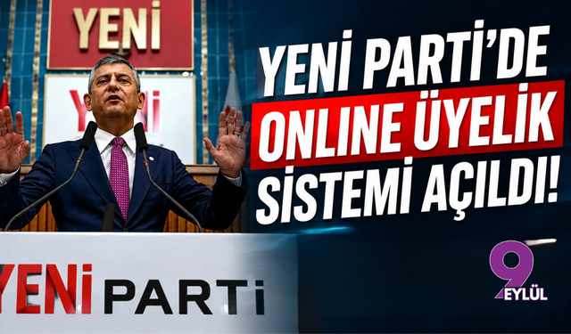 Yeni Parti'de online üyelik sistemi açıldı