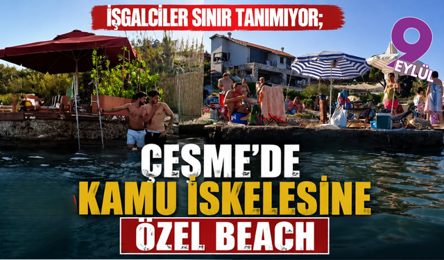 Çeşme’de kamu iskelesine “özel beach” düzeni