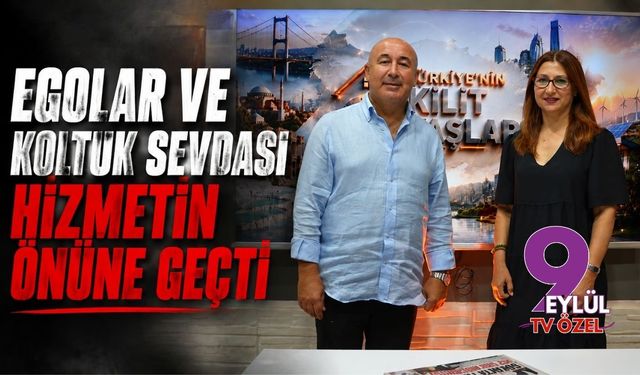 ‘Egolar ve koltuk sevdası  hizmetin önüne geçti’