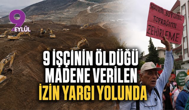 9 işçinin öldüğü madene verilen izin yargı yolunda