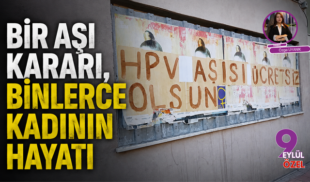 Bir aşı kararı, binlerce kadının hayatı
