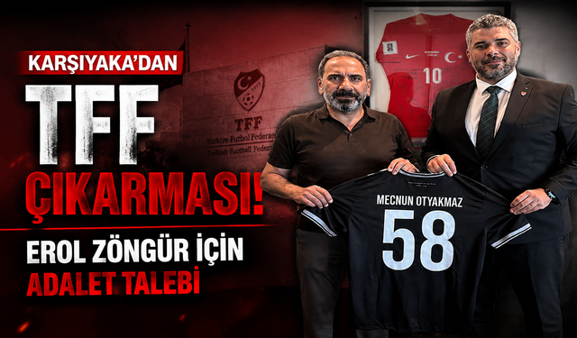 Karşıyaka’dan TFF çıkarması: Erol Zöngür için adalet talebi