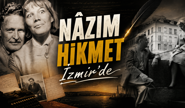 Nâzım Hikmet İzmir’de