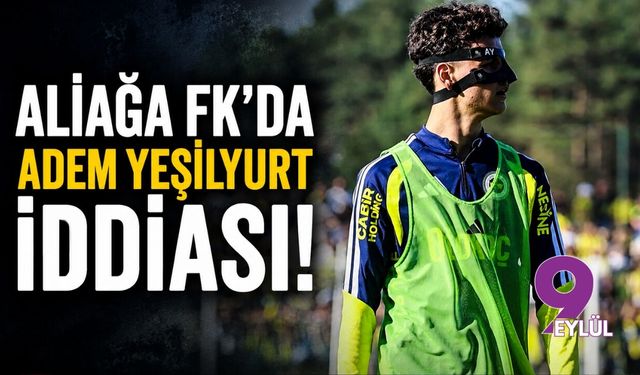 Aliağa FK'da Adem Yeşilyurt iddiası
