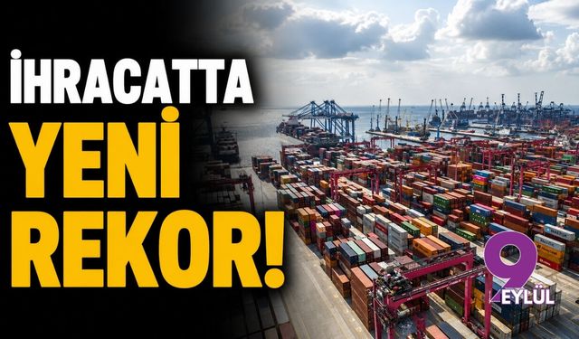 İhracatta yeni rekor