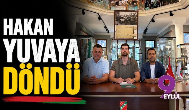 Hakan yuvaya döndü
