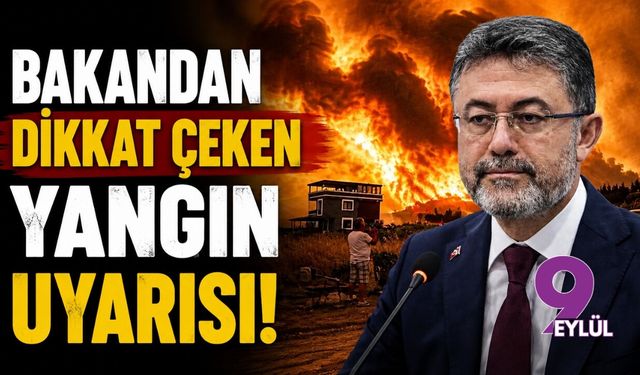 Bakan Yumaklı'dan İzmir'e  dikkat çeken 'yangın' uyarısı!