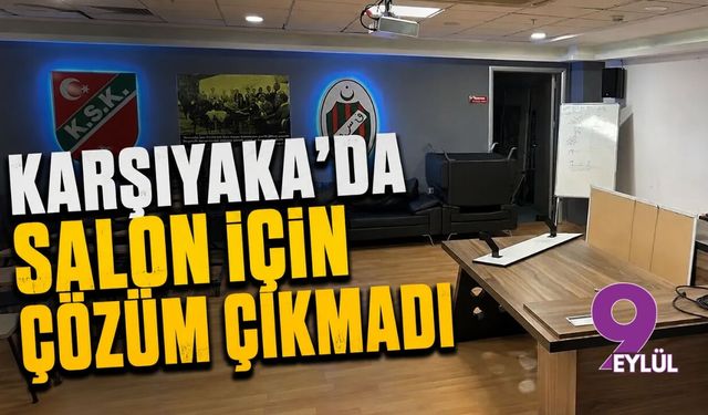 Karşıyaka'da salon için çözüm çıkmadı