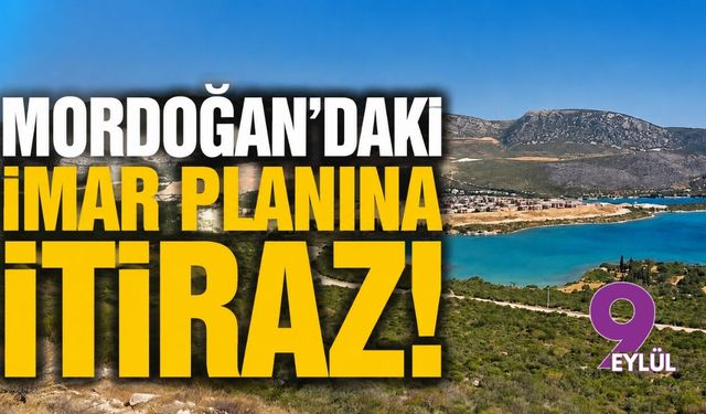 Mordoğan’daki imar planına itiraz!