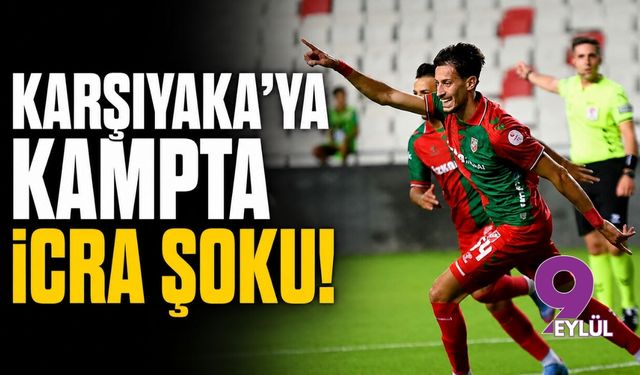Karşıyaka’ya kampta icra şoku!