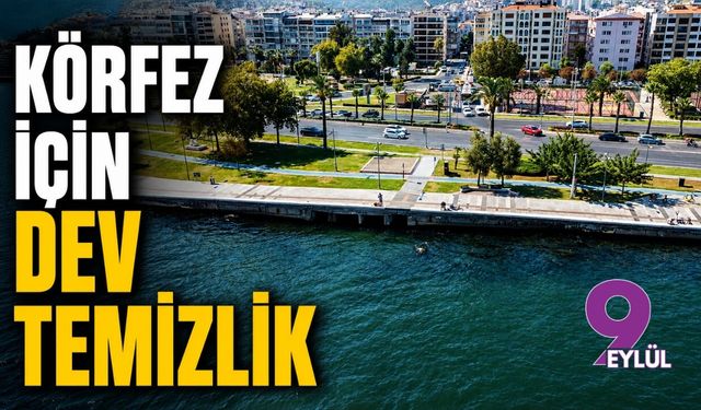 Körfez için dev temizlik