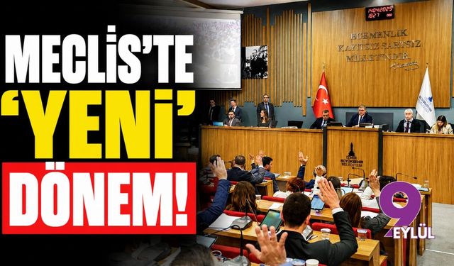 İZBB Meclisi'nde 'YENİ' dönem