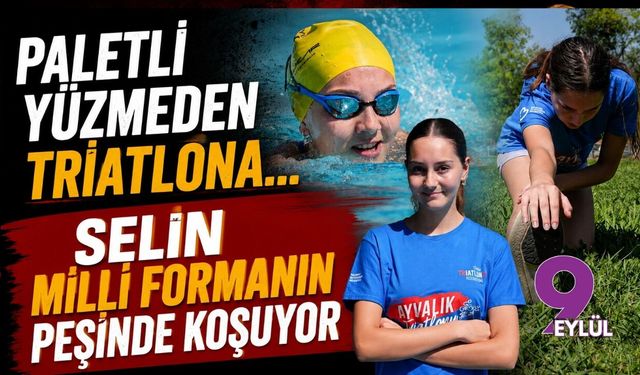 Paletli yüzmeden triatlona... Selin milli formanın peşinde koşuyor