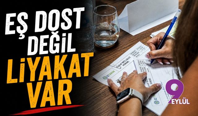 Eş dost değil liyakat var