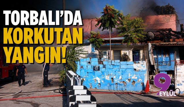 İzmir Torbalı’da korkutan ev yangını: Müdahale eden itfaiye eri hastaneye kaldırıldı