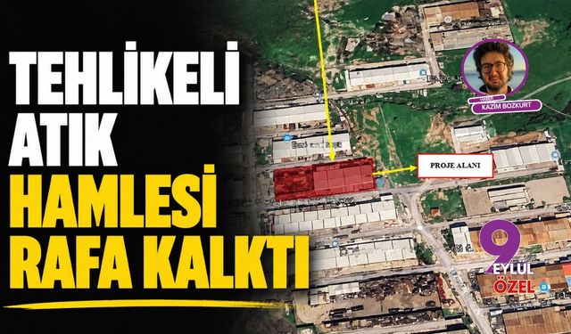 Tehlikeli atık hamlesi raflara kalktı
