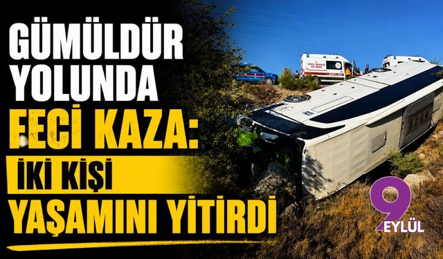 Gümüldür yolunda feci kaza: İki kişi yaşamını yitirdi
