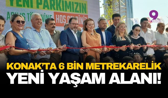 Konak’ta 6 bin metrekarelik yeni yaşam alanı!