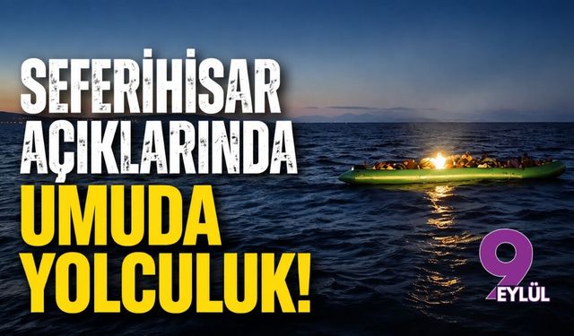 Seferihisar açıklarında umuda yolculuk!