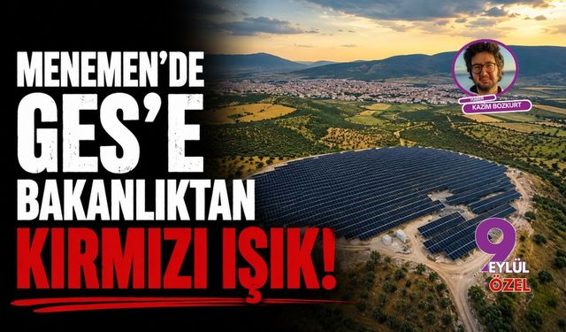 Menemen’de GES’e Bakanlıktan kırmızı ışık!