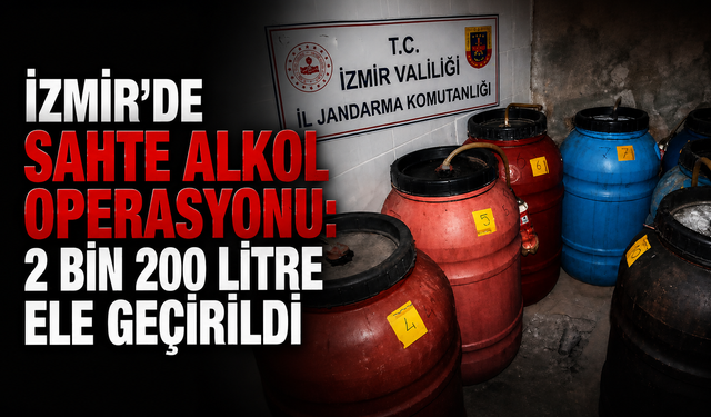 İzmir’de sahte alkol operasyonu: 2 bin 200 litre ele geçirildi