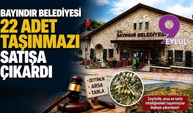 Bayındır Belediyesi 22 taşınmazı satışa çıkardı: İhale tarihi belli oldu
