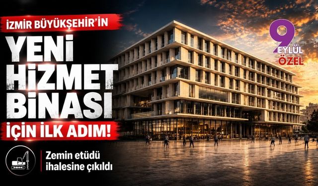 İzmir Büyükşehir Belediyesi’nin anahizmet binası için ilk adım: Zemin etüdü ihalesine çıkıldı