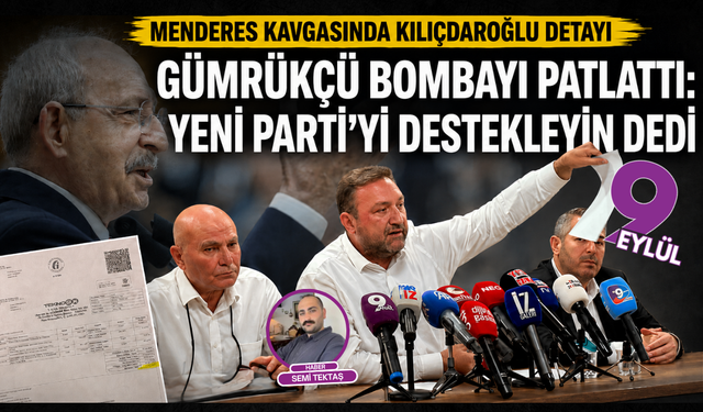 Gümrükçü’den Menderes açıklaması: Kılıçdaroğlu Yeni Parti’yi destekleyin dedi