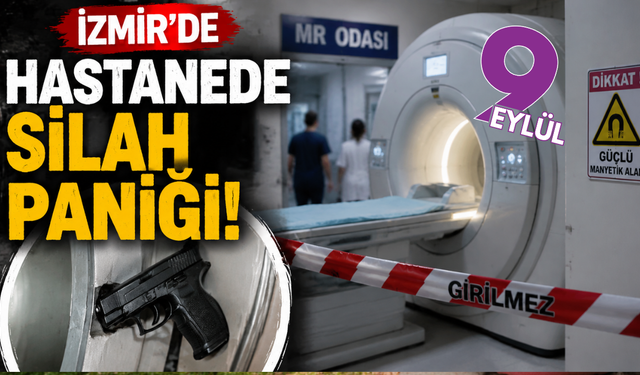 İzmir'de hastanede silah paniği!