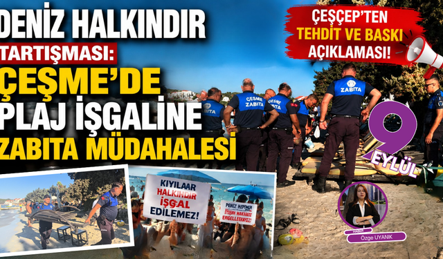 Çeşme’de plaj işgali iddiası: ÇEŞÇEP’ten tehdit ve baskı açıklaması