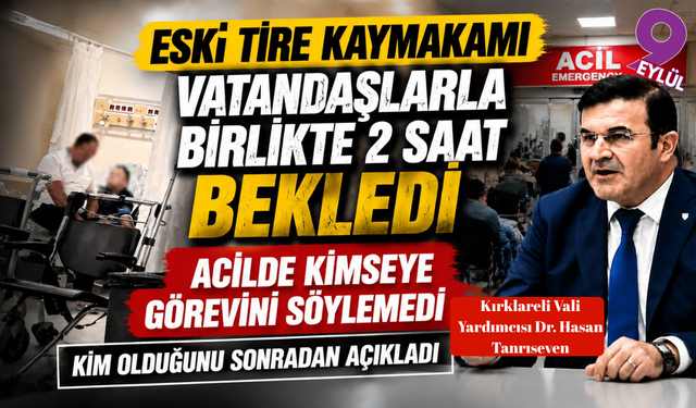 Eski Tire Kaymakamı’ndan acil servis denetimi