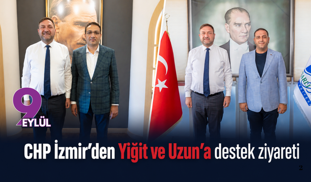 CHP İzmir’den Yiğit ve Uzun’a destek ziyareti
