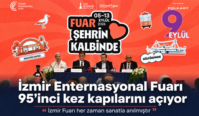 İzmir Enternasyonal Fuarı 95’inci kez kapılarını açıyor