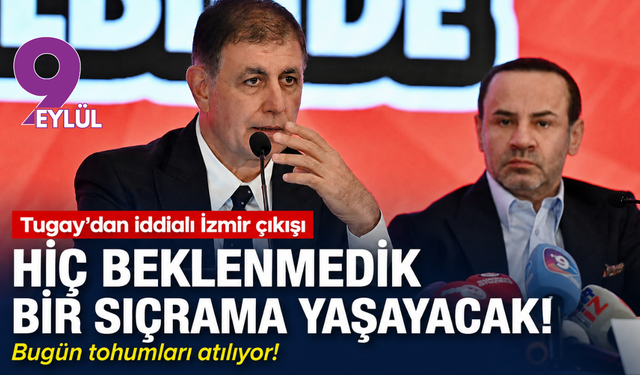 Tugay’dan iddialı İzmir çıkışı: Hiç beklenmedik bir sıçrama yaşayacak!
