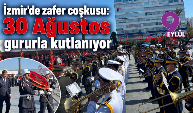 İzmir’de zafer coşkusu: 30 Ağustos gururla kutlanıyor