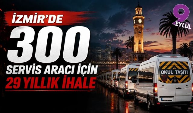İzmir’de 300 servis aracı için 29 yıllık ihale süreci başlıyor
