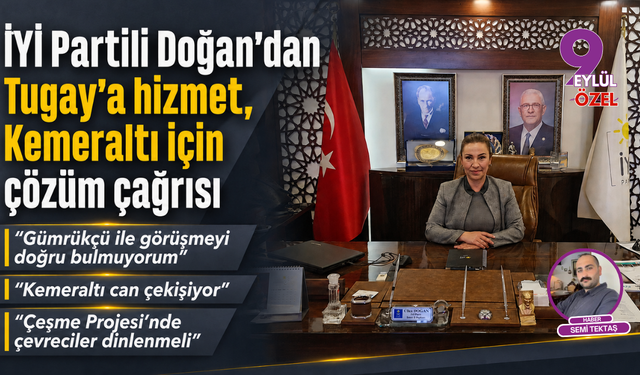 İYİ Partili Doğan’dan Tugay’a hizmet, Kemeraltı için çözüm çağrısı
