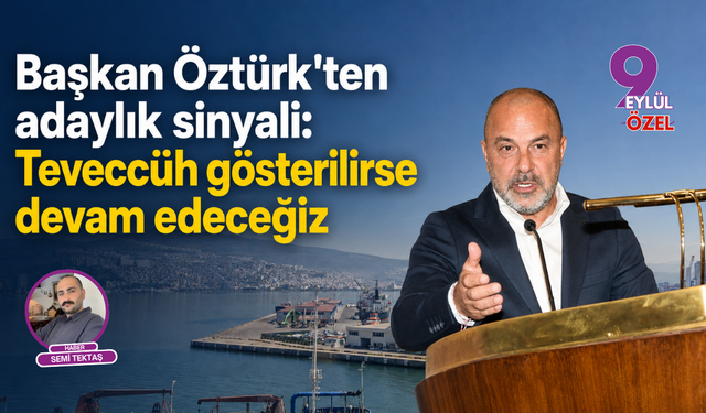 Başkan Öztürk’ten adaylık sinyali: “Teveccüh gösterilirse devam edeceğiz”
